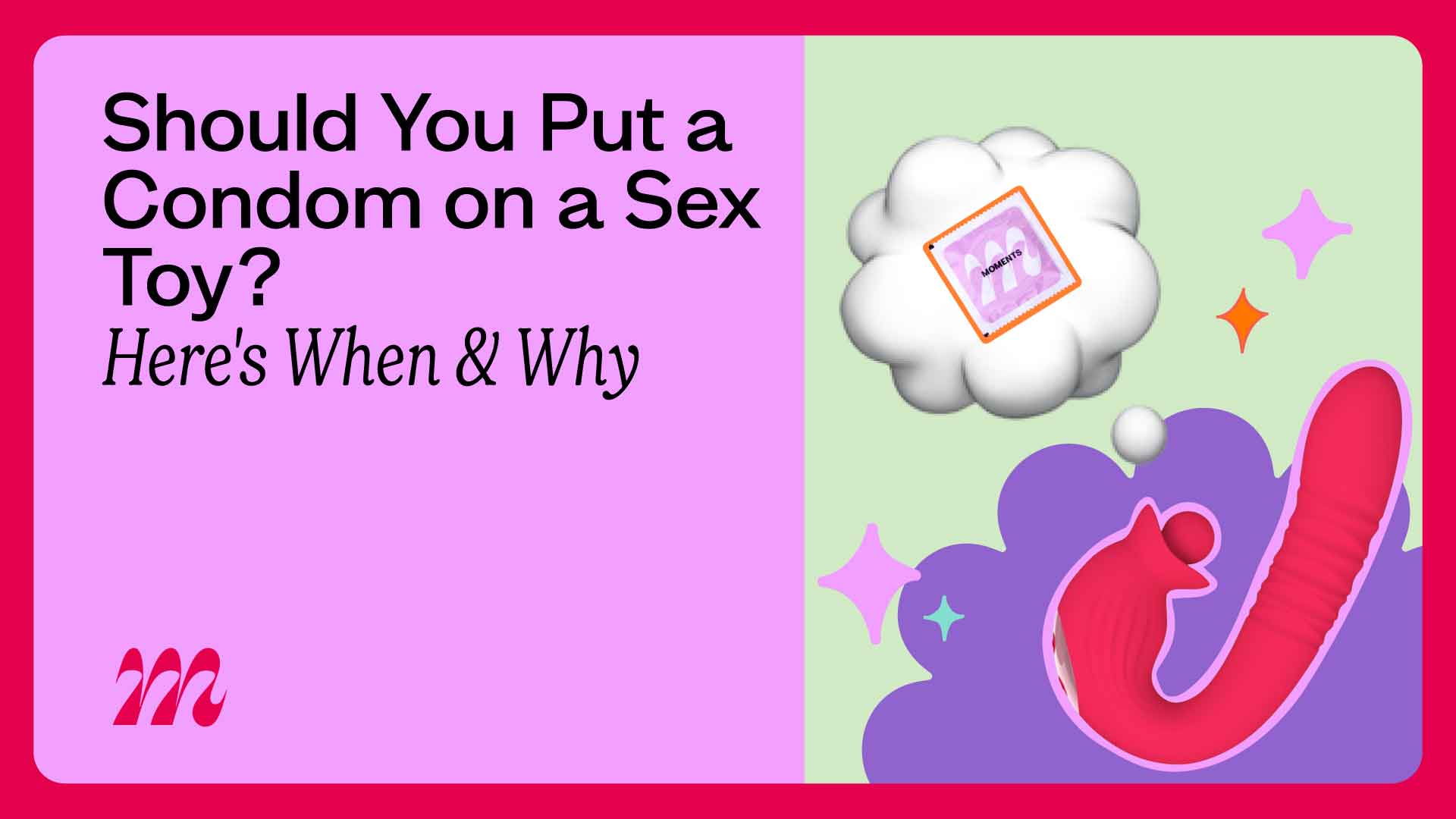 Should You Put a Condom on a Sex Toy? Here's When & Why