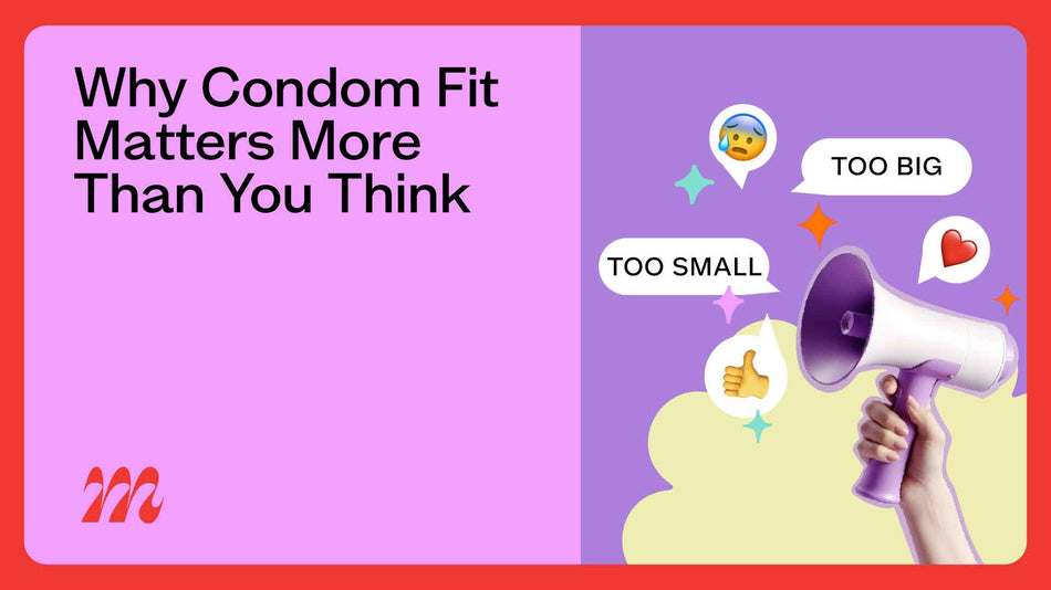 Why Condom Fit Matters More Than You Think