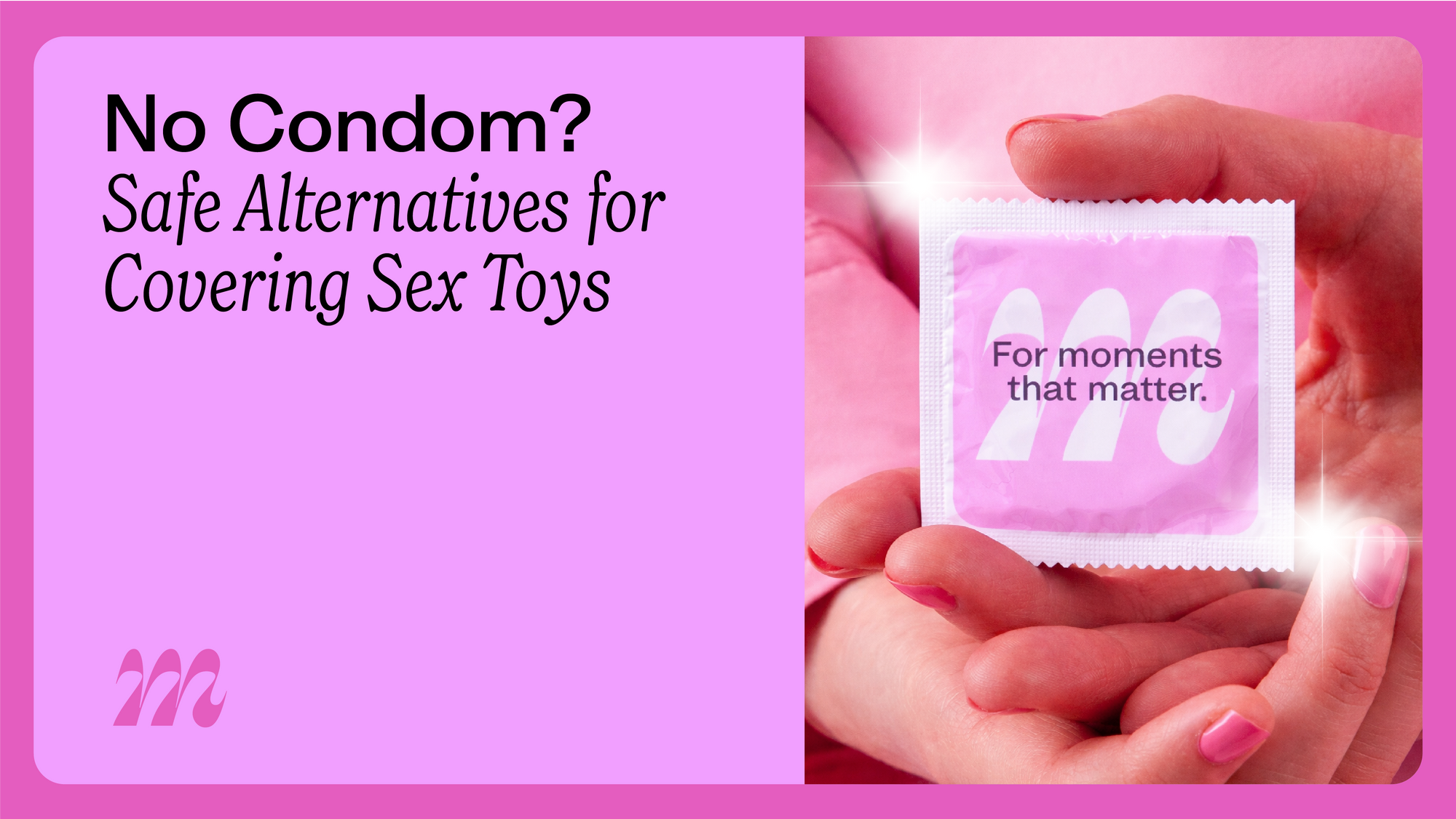 No Condom? Safe Alternatives for Covering Sex Toys